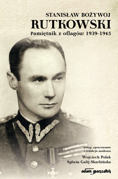 Stanisław Bożywoj Rutkowski. Pamiętnik z oflagów 1939-1945