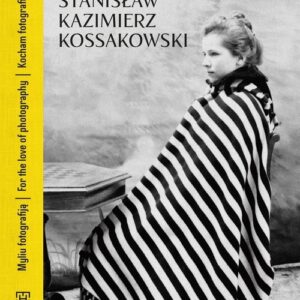 Stanisław Kazimierz Kossakowski Kocham fotografię