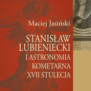 Stanisław Lubieniecki i astronomia kometarna XVII stulecia