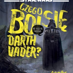 Star Wars. Czego boi się Darth Vader?