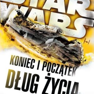 Star Wars Koniec i początek Dług życia