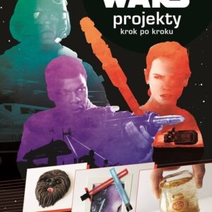 Star Wars Przebudzenie Mocy Projekty krok po kroku