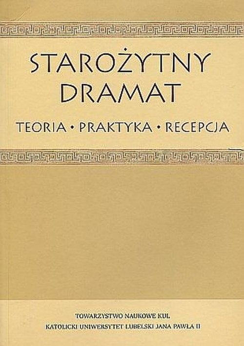 Starożytny dramat. Teoria - praktyka - recepcja