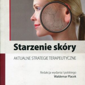 Starzenie skóry. Aktualne atrategie terapeutyczne