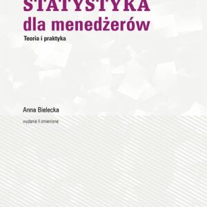 Statystyka dla menedżerów. Teoria i praktyka