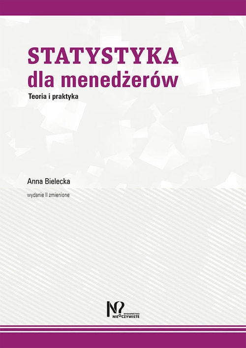 Statystyka dla menedżerów. Teoria i praktyka