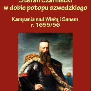 Stefan Czarniecki w dobie potopu szwedzkiego