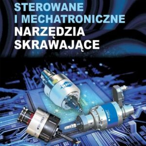 Sterowane i mechatroniczne narzędzia skrawające