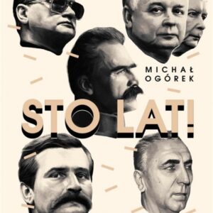 Sto lat! Jak w ostatnim stuleciu czciliśmy przywódców