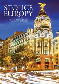 Stolice Europy. Najpiękniejsze miasta starego kontynentu