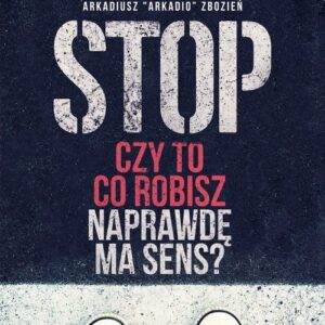 Stop. Czy to co robisz naprawdę ma sens?