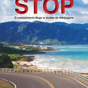 STOP O poszukiwaniu Boga w drodze do Medjugorie