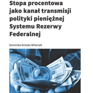 Stopa procentowa jako kanał transmisji polityki pieniężnej Systemu Rezerwy Federalnej