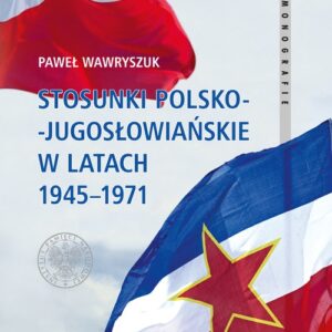 Stosunki polsko-jugosłowiańskie w latach 1945-1971