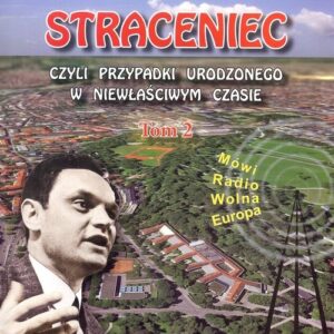 Straceniec Tom 2. czyli przypadki urodzonego w niewłaściwym czasie
