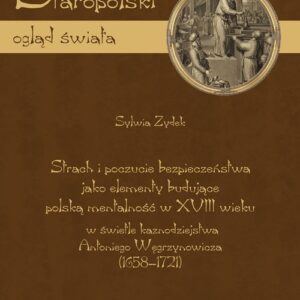 Strach i poczucie bezpieczeństwa jako elementy budujące polską mentalność w XVIII w.