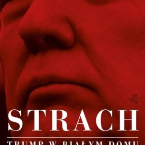 Strach. Trump w Białym Domu
