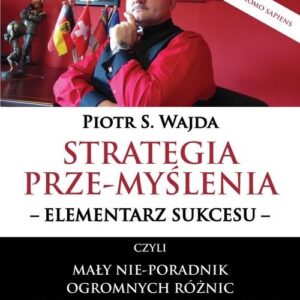 Strategia przemyślenia elementarz sukcesu czyli mały nie-poradnik ogromnych różnic i jak odzysk