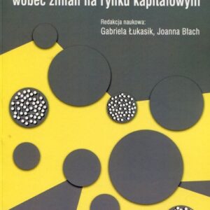 Strategie finansowe przedsiębiorstwa wobec zmian na rynku kapitałowym