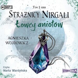 Strażnicy Nirgali Tom 2 Łowcy aniołów (Audiobook)