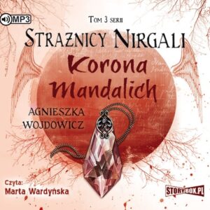 Strażnicy Nirgali Tom 3 Korona Mandalich (Audiobook)