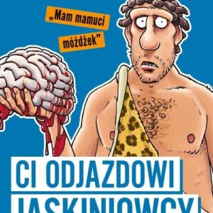 Strrraszna historia Ci odjazdowi jaskiniowcy