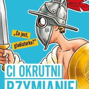 Strrraszna historia Ci okrutni Rzymianie