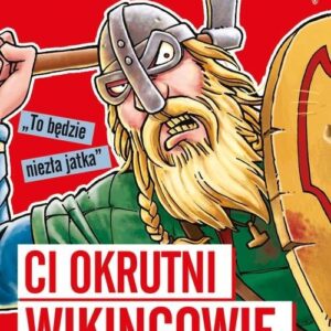 Strrraszna historia Ci okrutni Wikingowie
