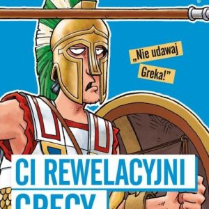 Strrraszna historia Ci rewelacyjni Grecy