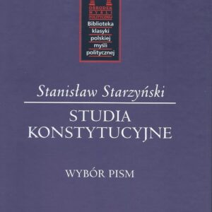 Studia konstytucyjne. Wybór pism
