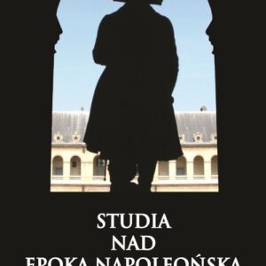 Studia nad epoką napoleońską Tom 2