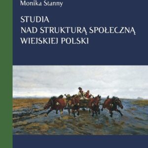 Studia nad strukturą społeczną wiejskiej Polski. Tom 2: Przestrzenne zróżnicowanie struktury społecznej