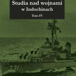 Studia nad wojnami w Indochinach, tom IV
