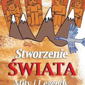 Stworzenie świata. Mity i legendy