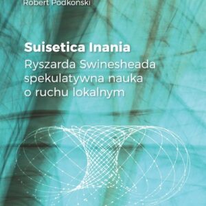 Suisetica Inania. Ryszarda Swinesheada spekulatywna nauka o ruchu lokalnym