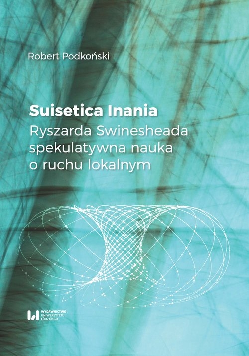 Suisetica Inania. Ryszarda Swinesheada spekulatywna nauka o ruchu lokalnym