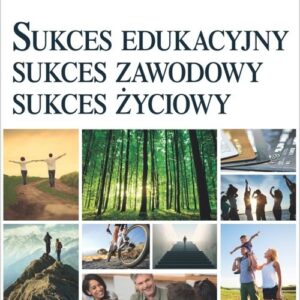 Sukces edukacyjny sukces zawodowy sukces życiowy