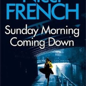 Sunday Morning Coming Down. A Frieda Klein Novel (7)