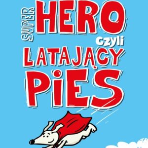 Super Hero, czyli latający pies
