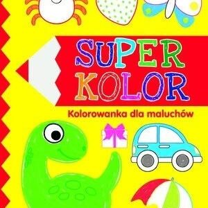Super kolor. Kolorowanka dla maluchów