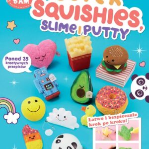 Super Squishies Slime i Putty. ponad 35 kreatywnych przepisów