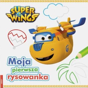 Super Wings. Moja pierwsza rysowanka