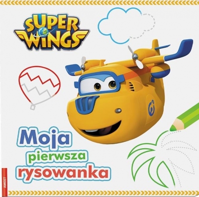 Super Wings. Moja pierwsza rysowanka
