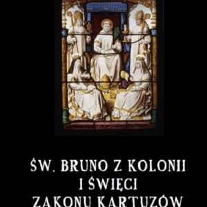 Św. Bruno z Kolonii i święci Zakonu Kartuzów