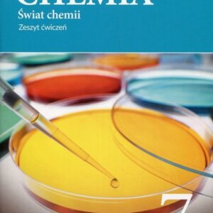 Świat chemii 7 Zeszyt ćwiczeń. Szkoła podstawowa