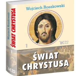 Świat Chrystusa Tom 1