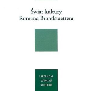 Świat kultury Romana Brandstaettera
