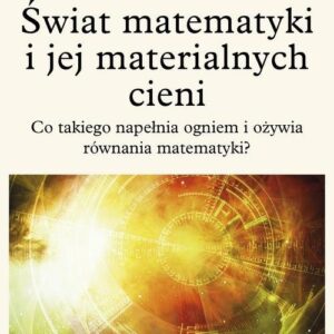 Świat matematyki i jej materialnych cieni