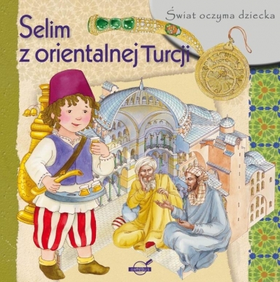 Świat oczyma dziecka. Selim z malowniczej Turcji