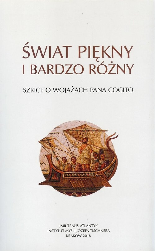 Świat piękny i bardzo różny. Szkice o wojażach Pana Cogito